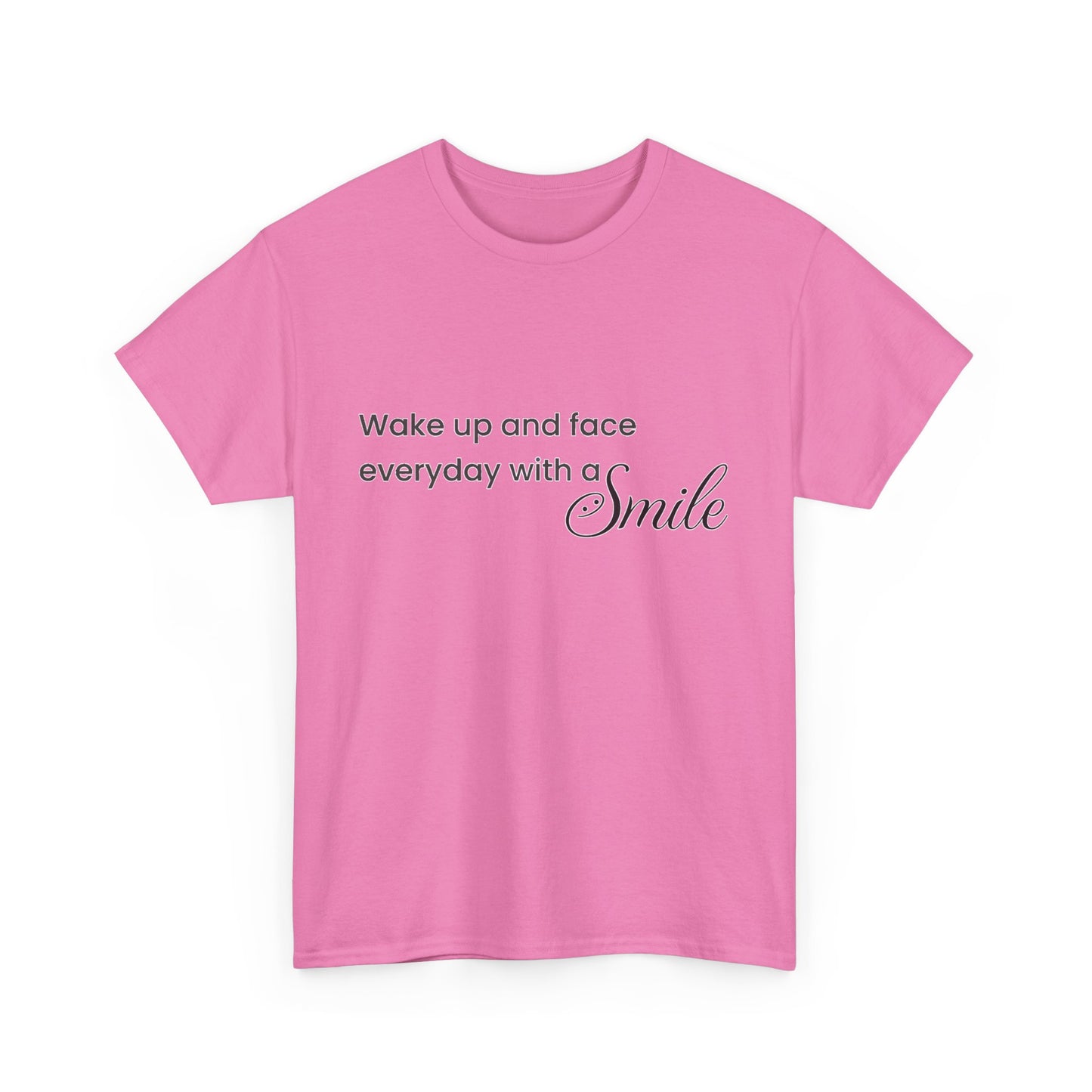 "Wake Up and Face Everyday with a Smile"- Inspirational Unisex Heavy Cotton Tee