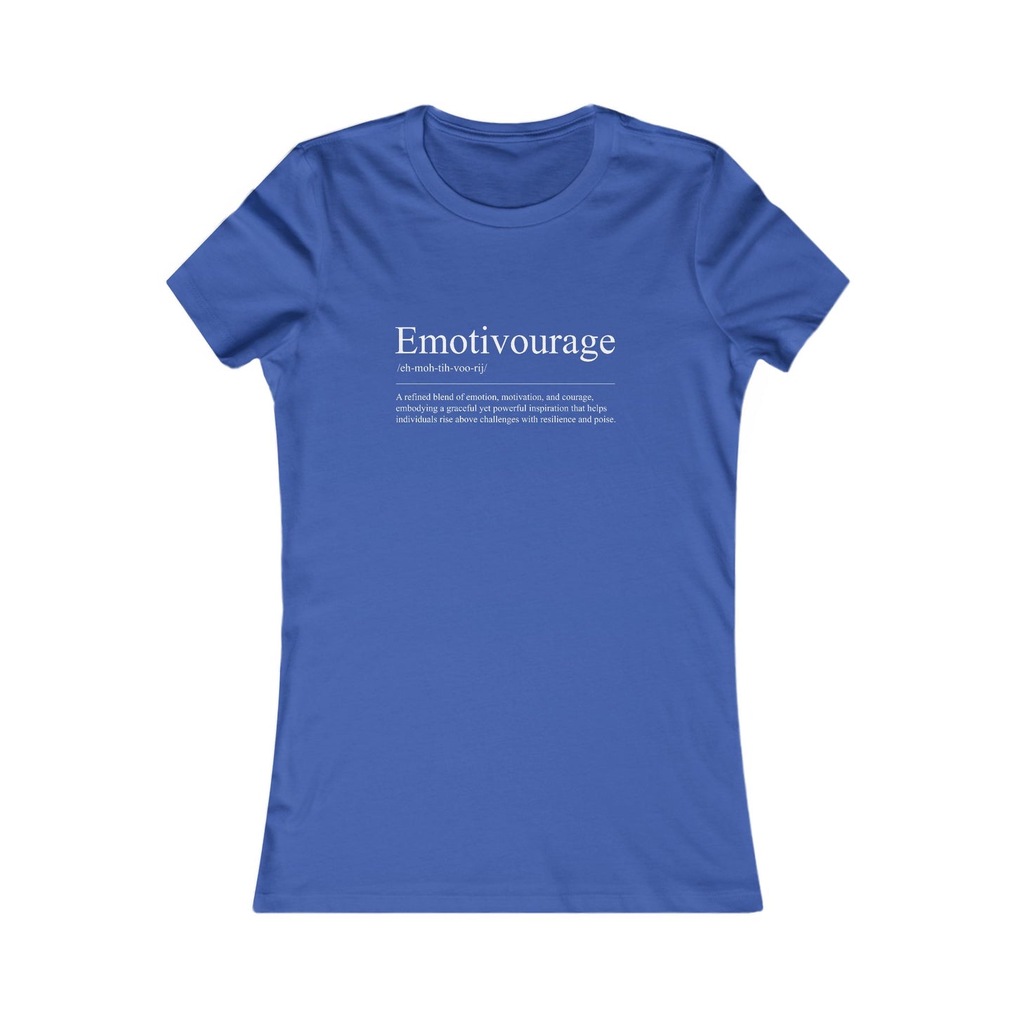 Emotivourage Women's Favorite Tee - Inspirational Quote Tee for Motivation and Positivity